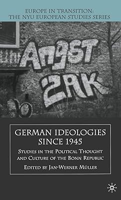 German Ideologies Since 1945: Studies in the Political Thought and Culture of the Bonn Republic