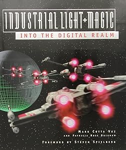 Industrial Light & Magic: Into the Digital Realm