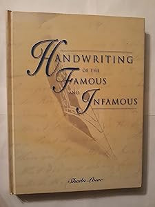 Handwriting of the Famous and Infamous by Sheila R. Lowe