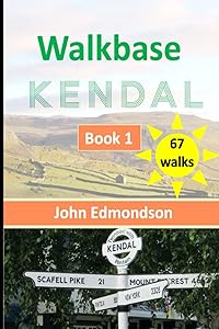 Walkbase Kendal: Book 1 by John Mark Edmondson