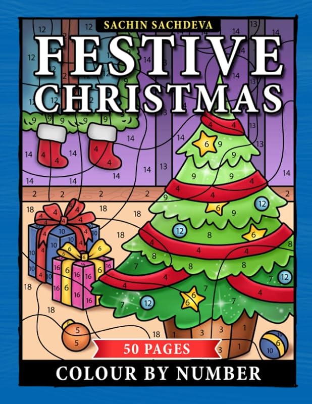Festive Christmas Colour by Number: 50 Pages Coloring Book for Kids Ages 4-8 by Sachin Sachdeva