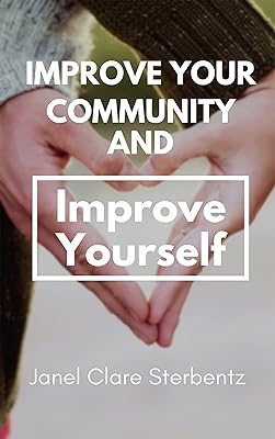 Improve Your Community and Improve Yourself (Personal and Community Wellness Book 1)