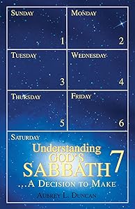 Understanding God's Sabbath: A Decision to Make by Aubrey Duncan