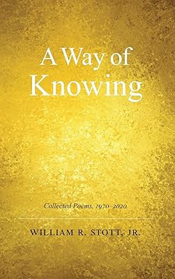 A Way of Knowing: Collected Poems 1970-2020