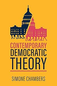 Contemporary Democratic Theory by Simone Chambers