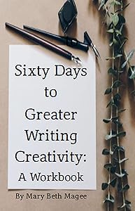 Sixty Days to Greater Writing Creativity: A Workbook (The Creative Spark) by Mary Beth Magee