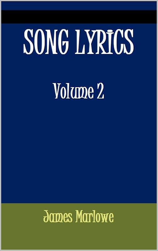 Song Lyrics (Volume 2) by James Marlowe