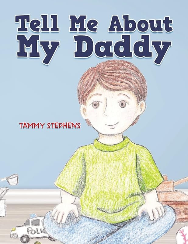 Tell Me About My Daddy by Tammy Stephens