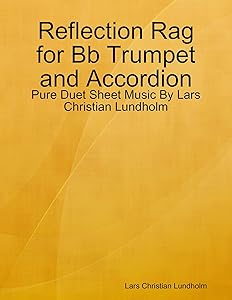 Reflection Rag for Bb Trumpet and Accordion - Pure Duet Sheet Music By Lars Christian Lundholm