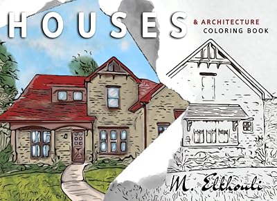 Houses & Architecture Coloring Book: Adults Coloring Book with Stress Relieving Designs of Buildings, Home Exteriors and Victorian Houses