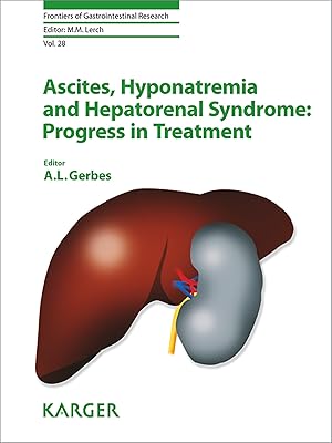 Ascites, Hyponatremia and Hepatorenal Syndrome: Progress in Treatment (Frontiers of Gastrointestinal Research Book 28)