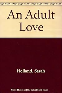 An Adult Love by Sarah Holland