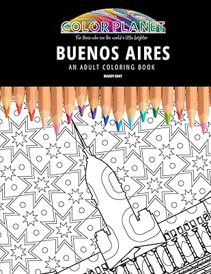 BUENOS AIRES: AN ADULT COLORING BOOK: An Awesome Coloring Book For Adults (Color Planet)
