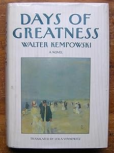 Days Of Greatness - 1st US Edition/1st Printing by Walter Kempowski