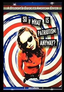 So What is Patriotism Anyway? by John Lamachia