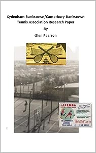 Sydenham-Bankstown/Canterbury-Bankstown Tennis Association Research Paper by Glen Pearson