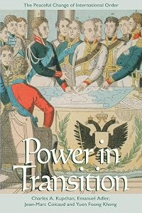 Power in Transition: The Peaceful Change of International Order by Charles A. Kupchan