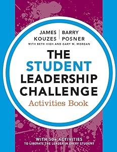 The Student Leadership Challenge: Activities Book (J-B Leadership Challenge: Kouzes/Posner) by James M. Kouzes