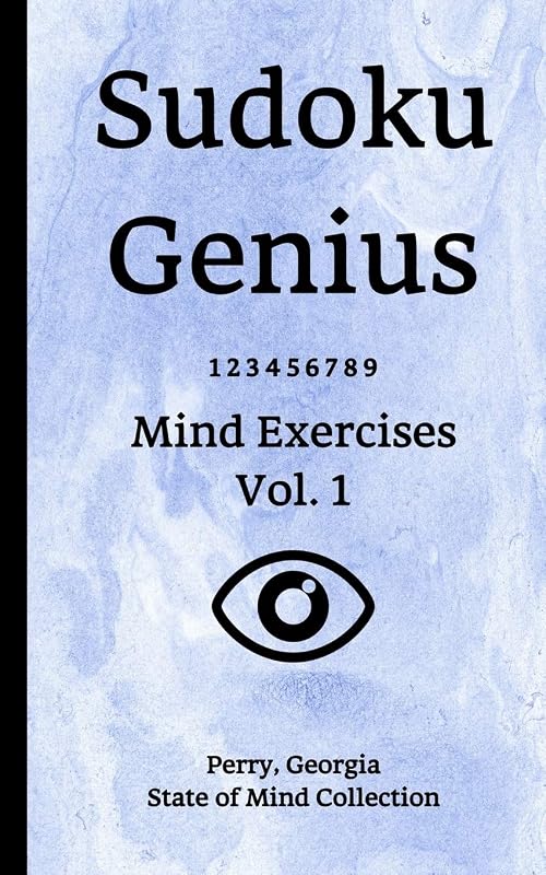 Sudoku Genius Mind Exercises Volume 1: Perry, Georgia State of Mind Collection by Georgia state of mind collection, Perry