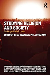 Studying Religion and Society: Sociological Self-Portraits by Titus Hjelm