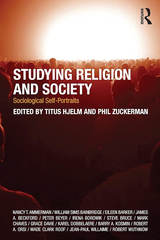 Studying Religion and Society: Sociological Self-Portraits by Titus Hjelm