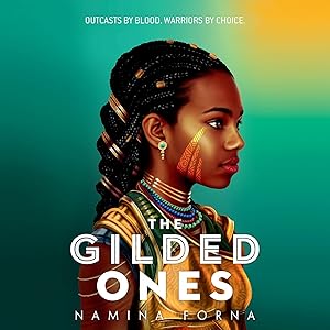 The Gilded Ones: Deathless, Book 1 by Namina Forna