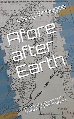 Afore after Earth: Book one and two of the chronicles of Space-Flex Sling Program (Space-Flex Sling Program series)