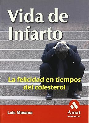 Vida de infarto: La felicidad en tiempos del colesterol (English and Spanish Edition)