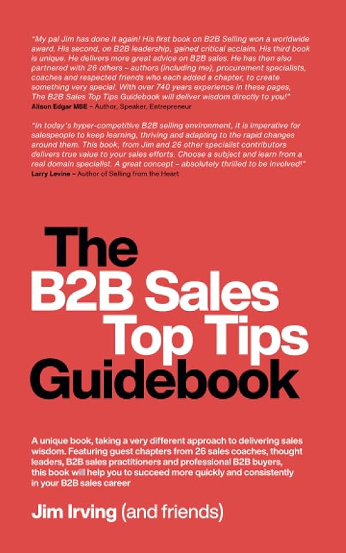The B2B Sales Top Tips Guidebook (The B2B Selling Guidebook Series) by Jim Irving