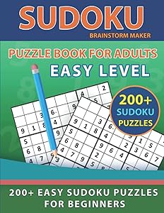 Sudoku Puzzle Book for Adults: 200+ Easy Sudoku Puzzles for Beginners with Solutions (Brain Games Book 11)