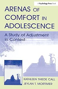 Arenas of Comfort in Adolescence: A Study of Adjustment in Context (Research Monographs in Adolescence Series)