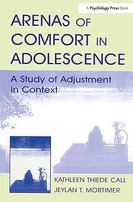 Arenas of Comfort in Adolescence: A Study of Adjustment in Context (Research Monographs in Adolescence Series)