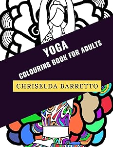 Yoga: Colouring Book For Adults (Colouring Books For Adults) by Chriselda Barretto