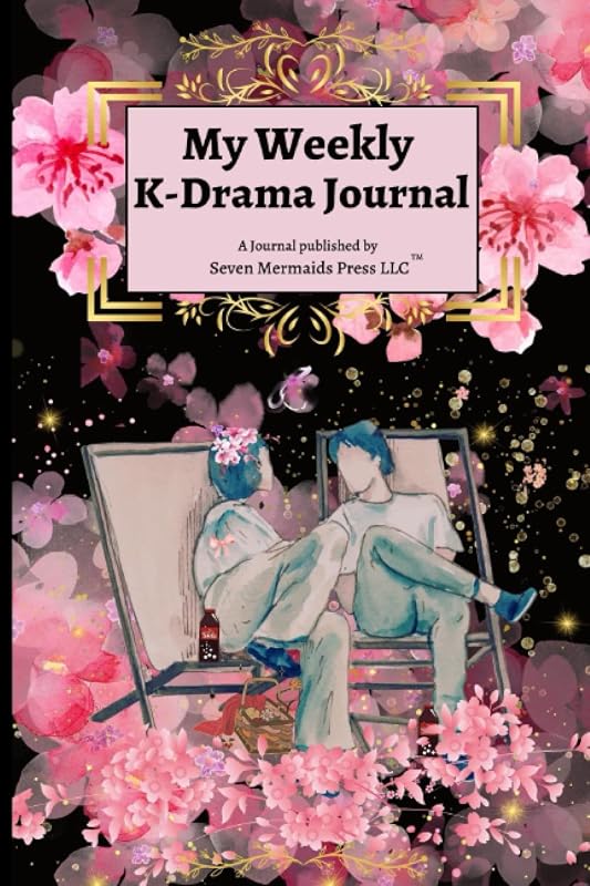 My Weekly K-Drama Journal - 4 by Kirsten Campbell