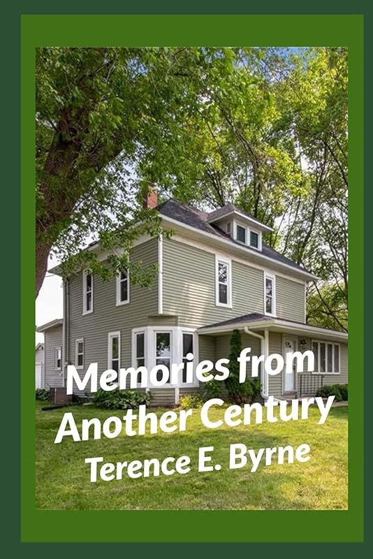 Memories From Another Century by Terence E. Byrne