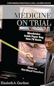 Medicine on Trial: A Handbook with Cases, Laws, and Documents by Elisabeth Albrecht Cawthon