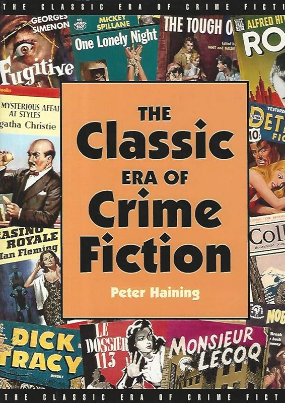 The Classic Era of Crime Fiction by PETER HAINING