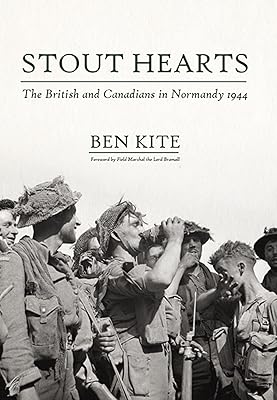 Stout Hearts: The British and Canadians in Normandy 1944