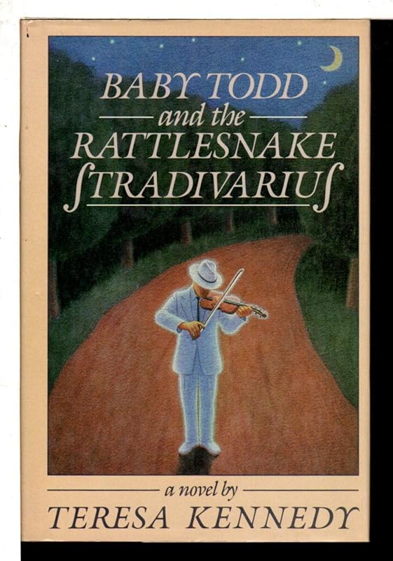 Baby Todd and the Rattlesnake Stradivarius by Teresa Kennedy