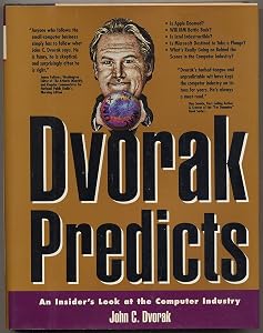Dvorak Predicts: An Insider's Look at the Computer Industry