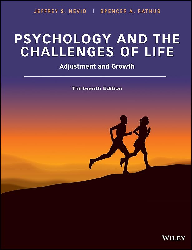 Psychology and the Challenges of Life: Adjustment and Growth, 13th Edition by Jeffrey S. Nevid