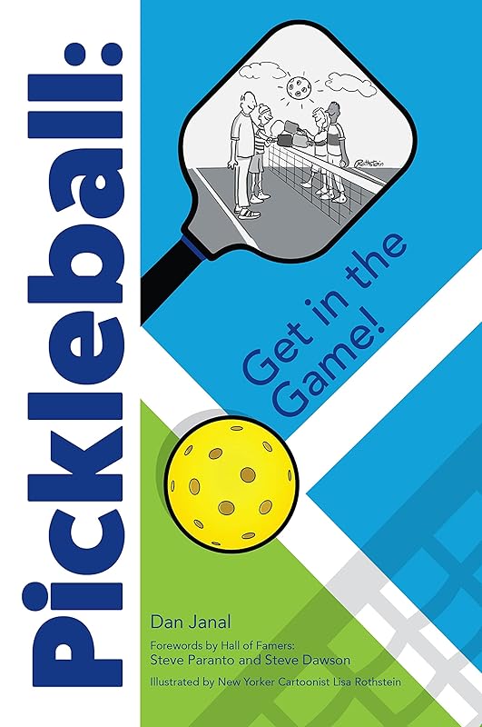 Pickleball: Get In The Game! by Dan Janal