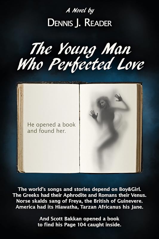 The Young Man Who Perfected Love by Dennis J. Reader