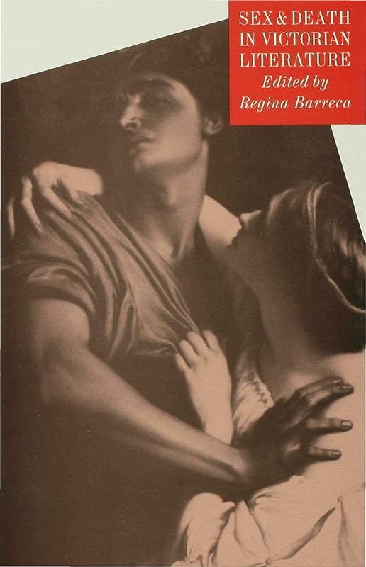Sex and Death in Victorian Literature by Regina Barreca