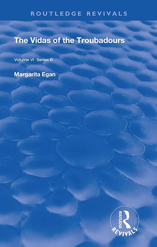 The Vidas of The Troubadours (Routledge Revivals) by Margarita Egan