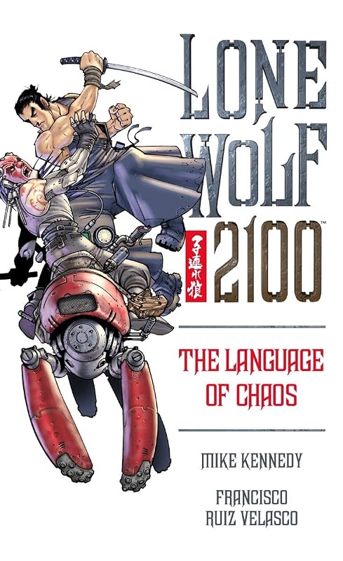 Lone Wolf 2100 Volume 2: The Language of Chaos by Mike Kennedy