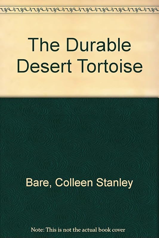 The Durable Desert Tortoise by Colleen Stanley Bare
