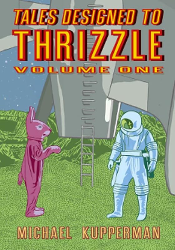 Tales Designed To Thrizzle Vol. 1 (TALES DESIGNED TO THRIZZLE TP) by Michael Kupperman
