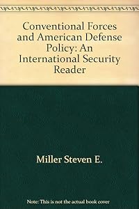 Conventional Forces and American Defense Policy: An International Security Reader (International Security Readers)