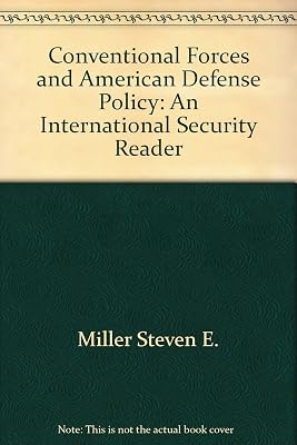 Conventional Forces and American Defense Policy: An International Security Reader (International Security Readers)
